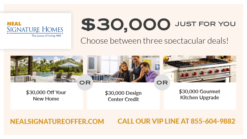 Save $30,000 Your Way on a Neal Signature Home